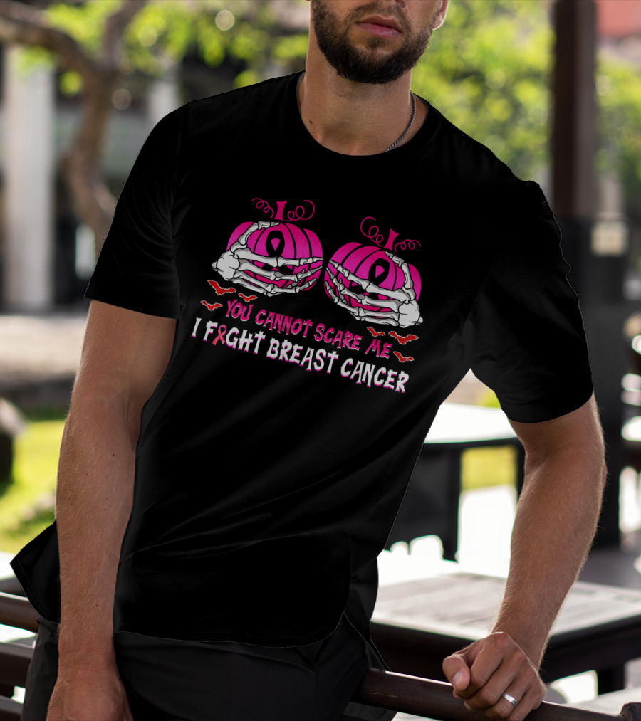 You Cannot Scare Me I Fight Breast Cancer Pink Pumpkins Skeleton Hands T-Shirt