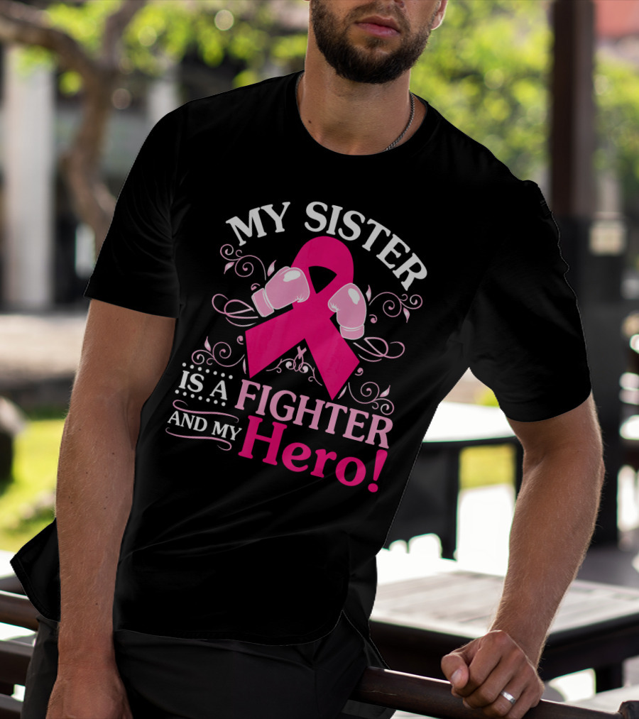 My Sister Is A Fighter And My Hero Pink Ribbon Boxing Gloves T-Shirt