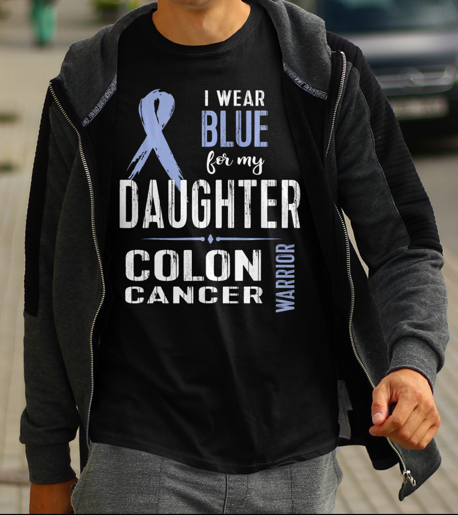 I Wear Blue For My Daughter Colon Cancer Warrior T-Shirt