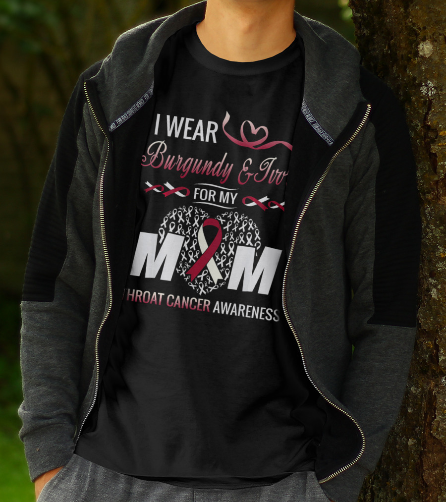 I Wear Burgundy And Ivory For My Mom Throat Cancer Awareness T-Shirt