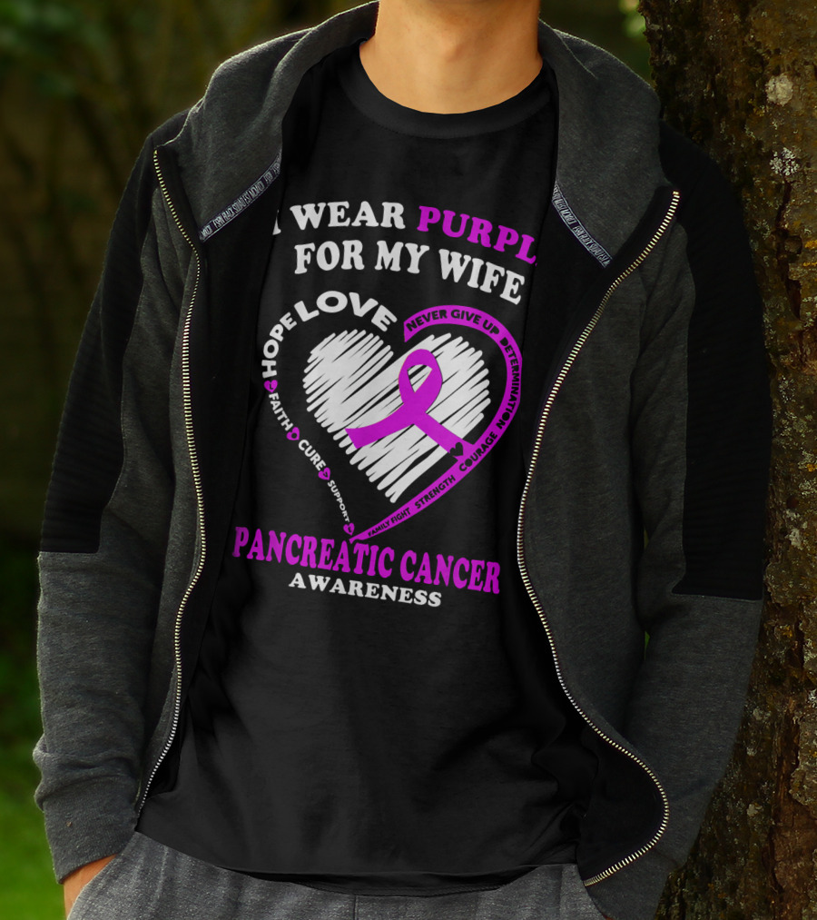 I Wear Purple For My Wife Love Hope Faith Cure Support Never Give Up Determination Family Fight Strength Courage Inspire Pancreatic Cancer Awareness T-Shirt