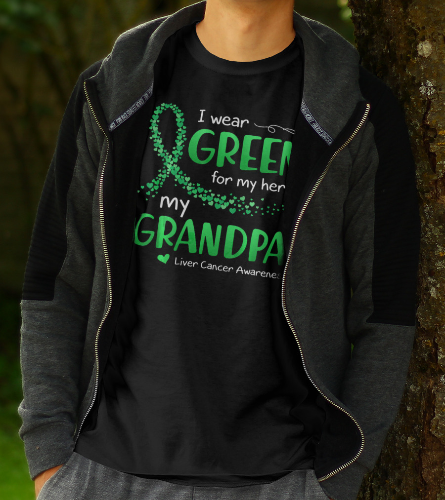 I Wear Green For My Hero My Grandpa Liver Cancer Awareness T-Shirt