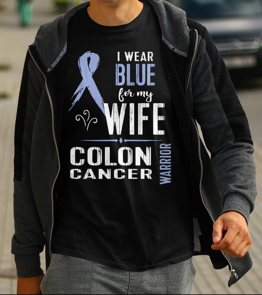 I Wear Blue For My Wife Colon Cancer Warrior T-Shirt