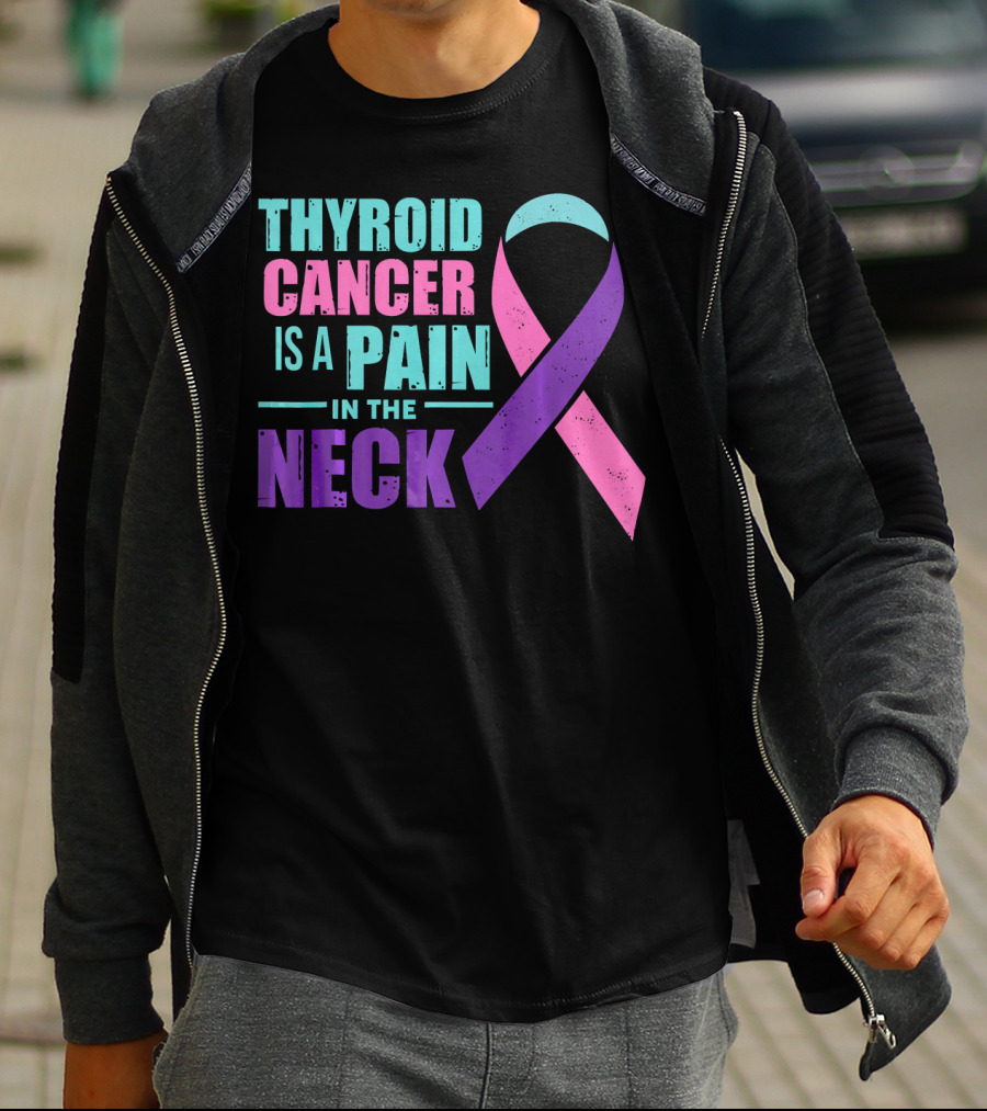 Thyroid Cancer Is A Pain In The Neck Awareness T-Shirt