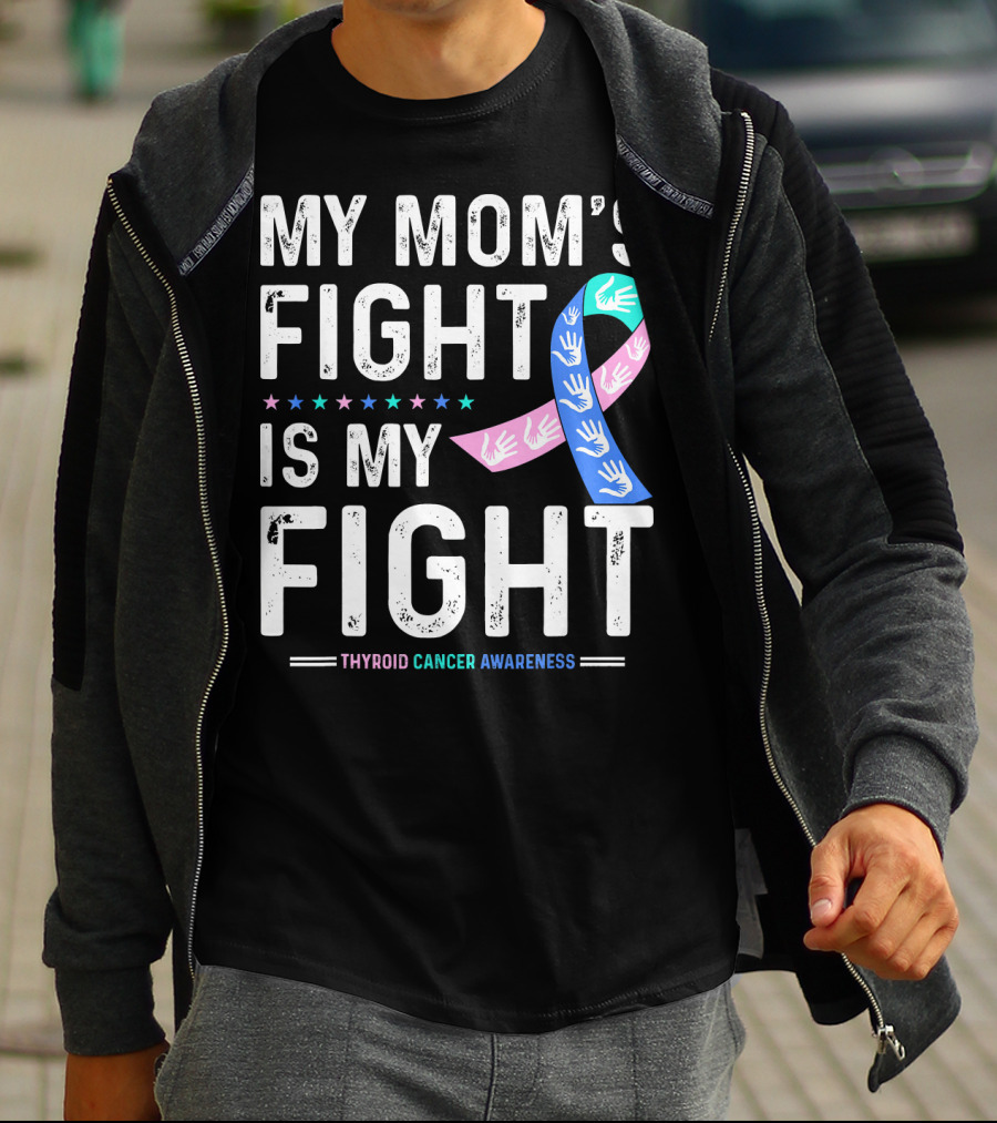 My Mom's Fight Is My Fight Thyroid Cancer Awareness T-Shirt