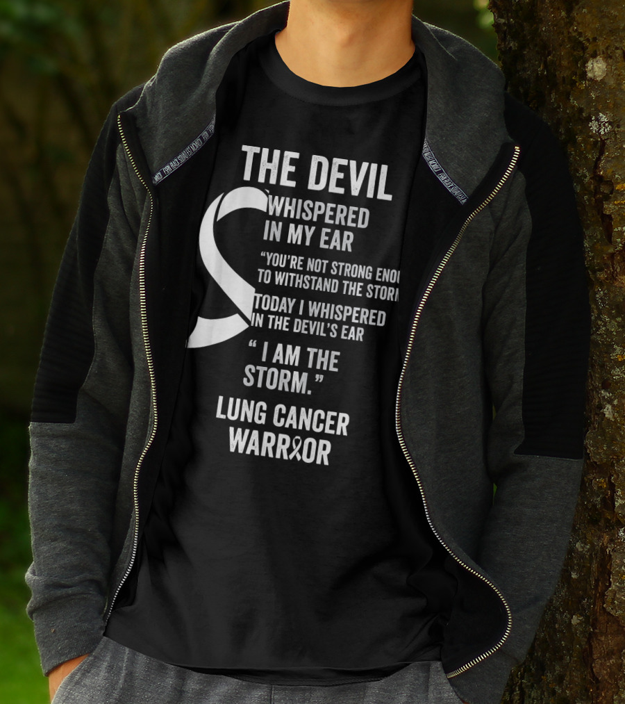 The Devil Whispered Lung Cancer Warrior I Am The Storm T-Shirt