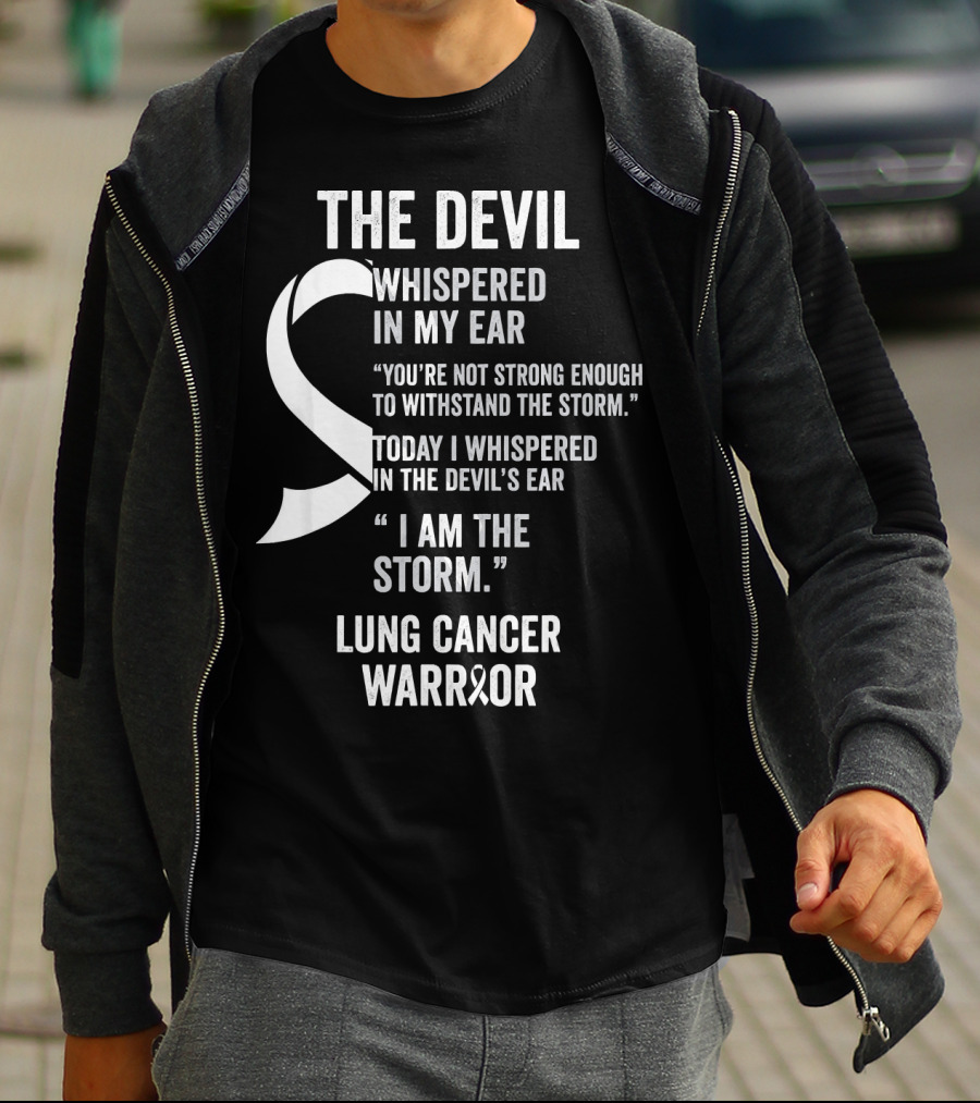 The Devil Whispered Lung Cancer Warrior I Am The Storm T-Shirt