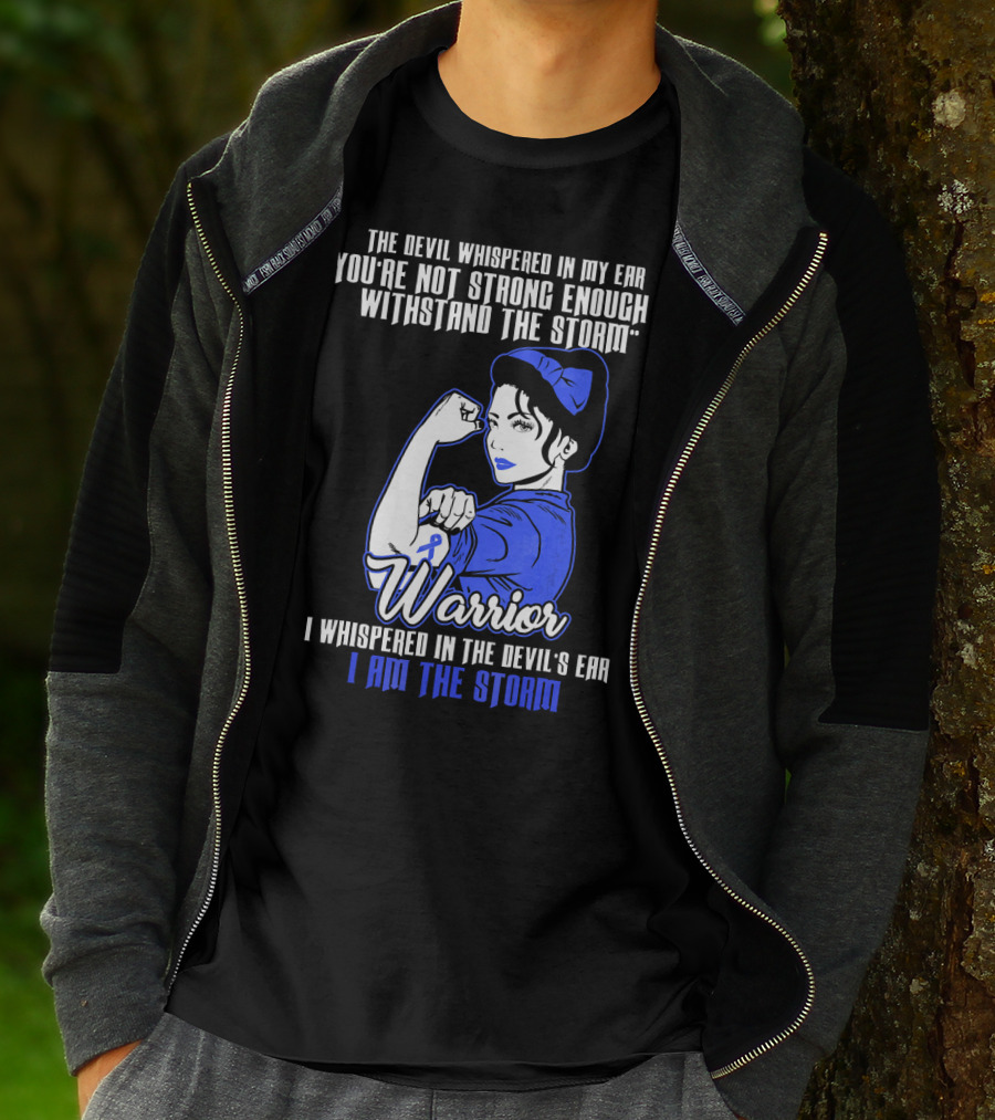 The Devil Whispered In My Ear You're Not Strong Enough To Withstand The Storm Warrior I Am The Storm T-Shirt