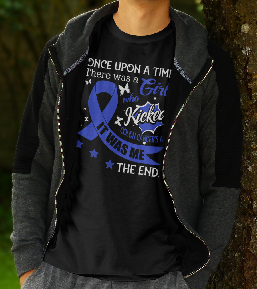 Once Upon A Time There Was A Girl Who Kicked Colon Cancer's Ass It Was Me The End T-Shirt