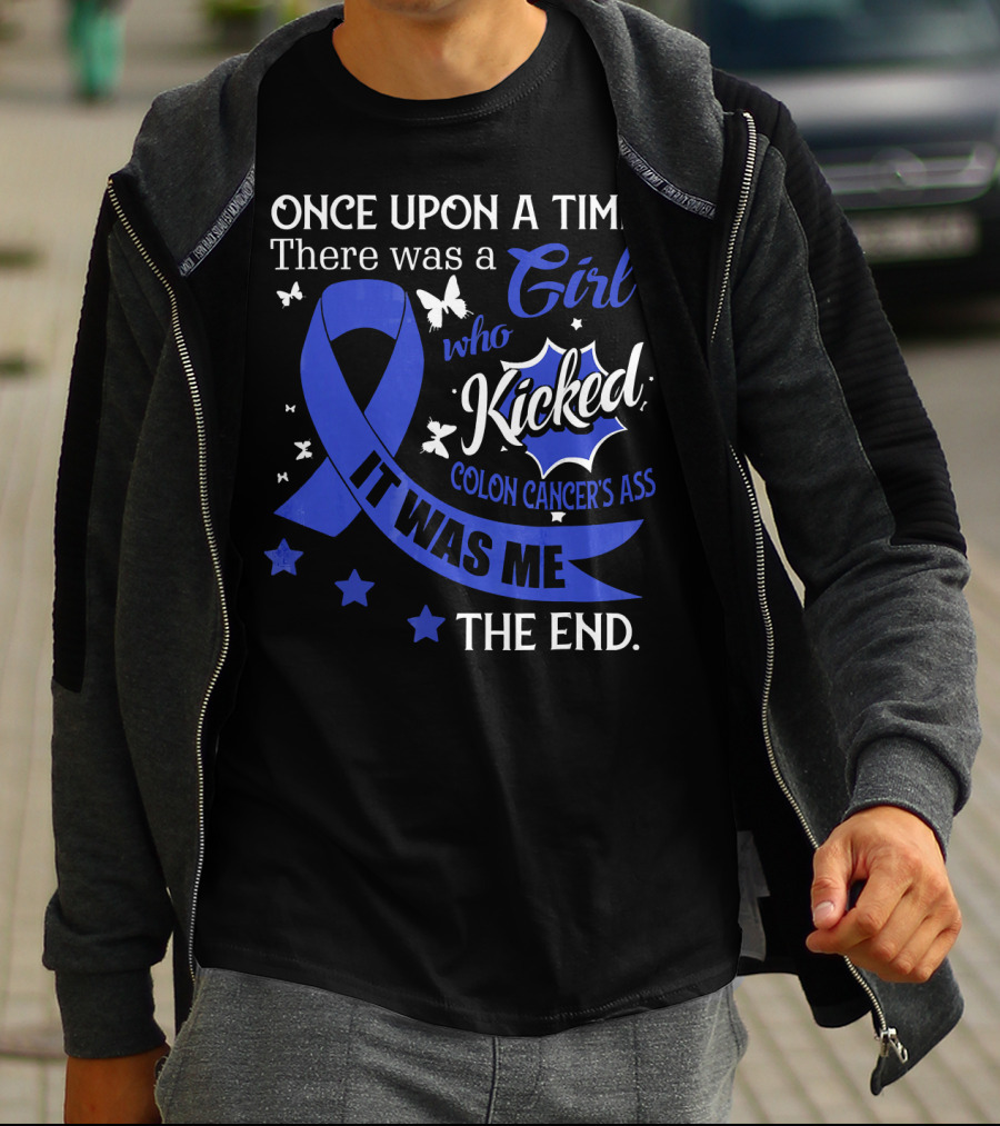 Once Upon A Time There Was A Girl Who Kicked Colon Cancer's Ass It Was Me The End T-Shirt