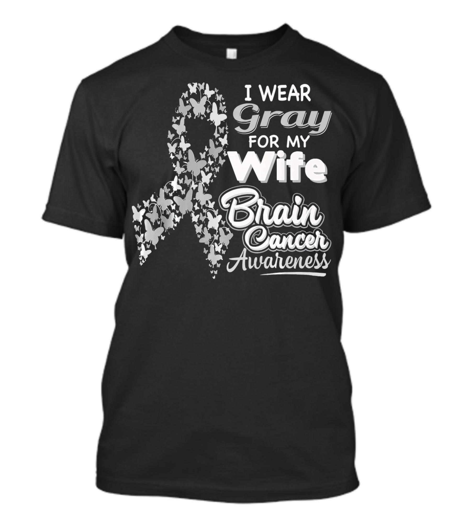 I Wear Gray For My Wife Brain Cancer Awareness T-Shirt