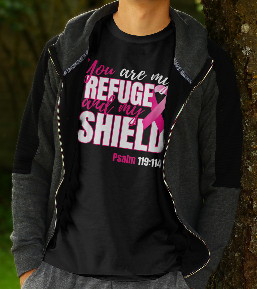 You Are My Refuge And My Shield Psalm 119:114 Breast Cancer Awareness T-Shirt
