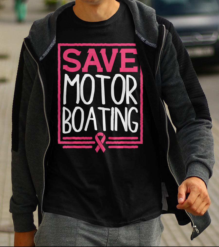 Save Motor Boating Breast Cancer Awareness T-Shirt