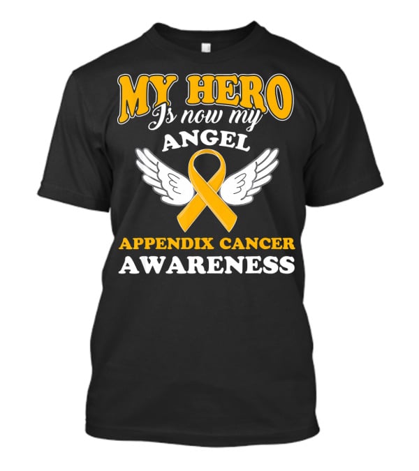 My Hero Is Now My Angel Appendix Cancer Awareness Yellow Ribbon Wings T-Shirt