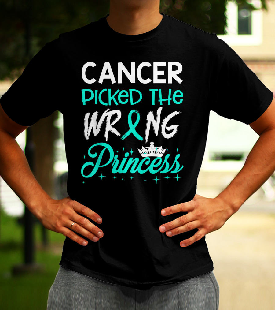 Cancer Picked The Wrong Princess Teal T-Shirt