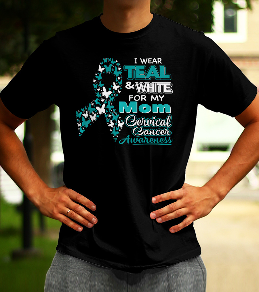 I Wear Teal And White For My Mom Cervical Cancer Awareness T-Shirt