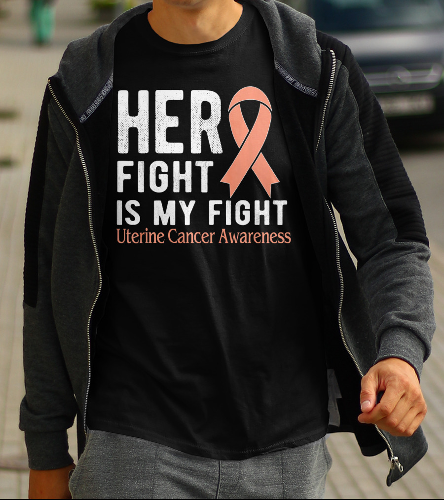 HER FIGHT IS MY FIGHT Uterine Cancer Awareness T-Shirt