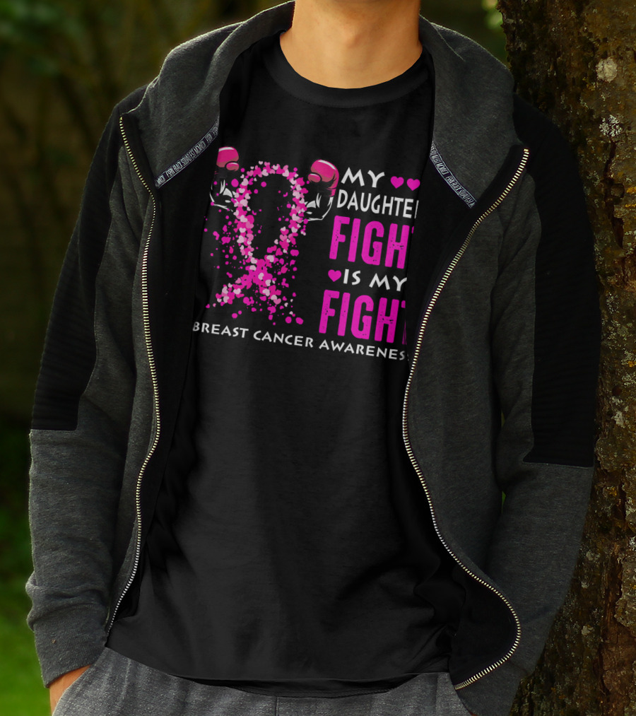 My Daughter's Fight Is My Fight Breast Cancer Awareness T-Shirt