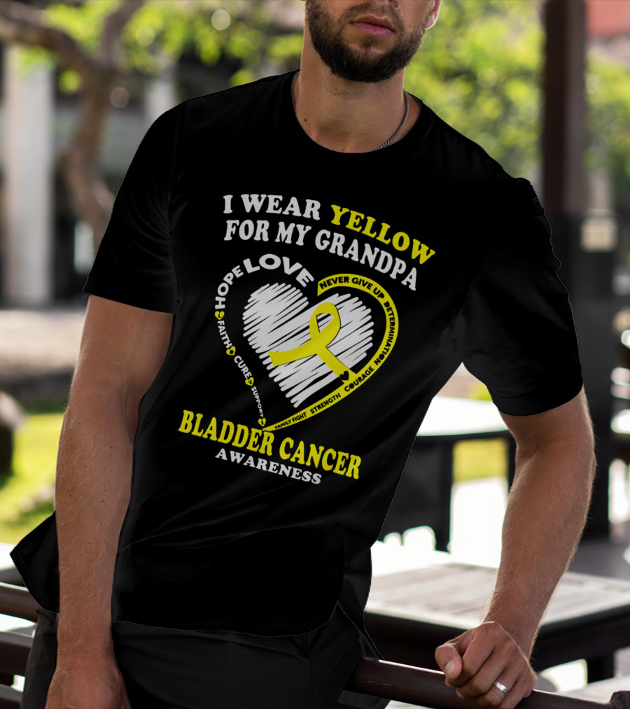 I Wear Yellow For My Grandpa Bladder Cancer Awareness Hope Love Courage T-Shirt