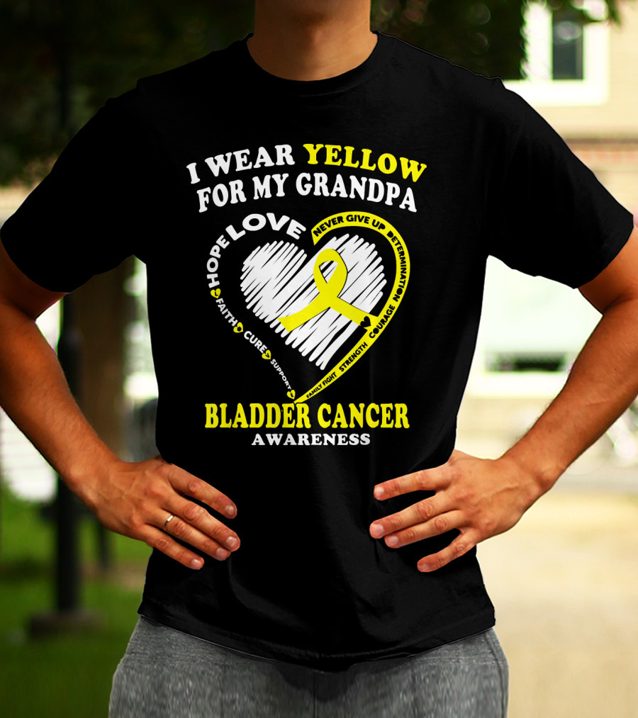 I Wear Yellow For My Grandpa Bladder Cancer Awareness Hope Love Courage T-Shirt