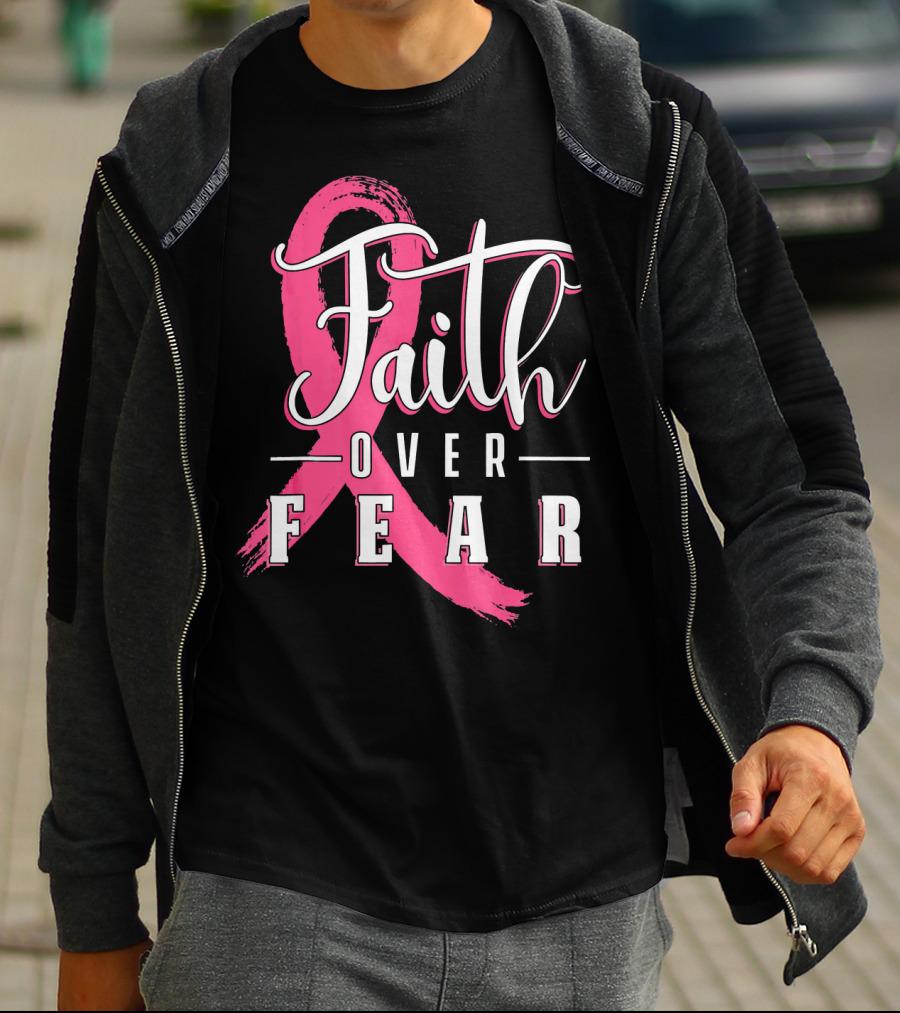 Faith Over Fear Breast Cancer Pink Ribbon Warrior T-Shirt