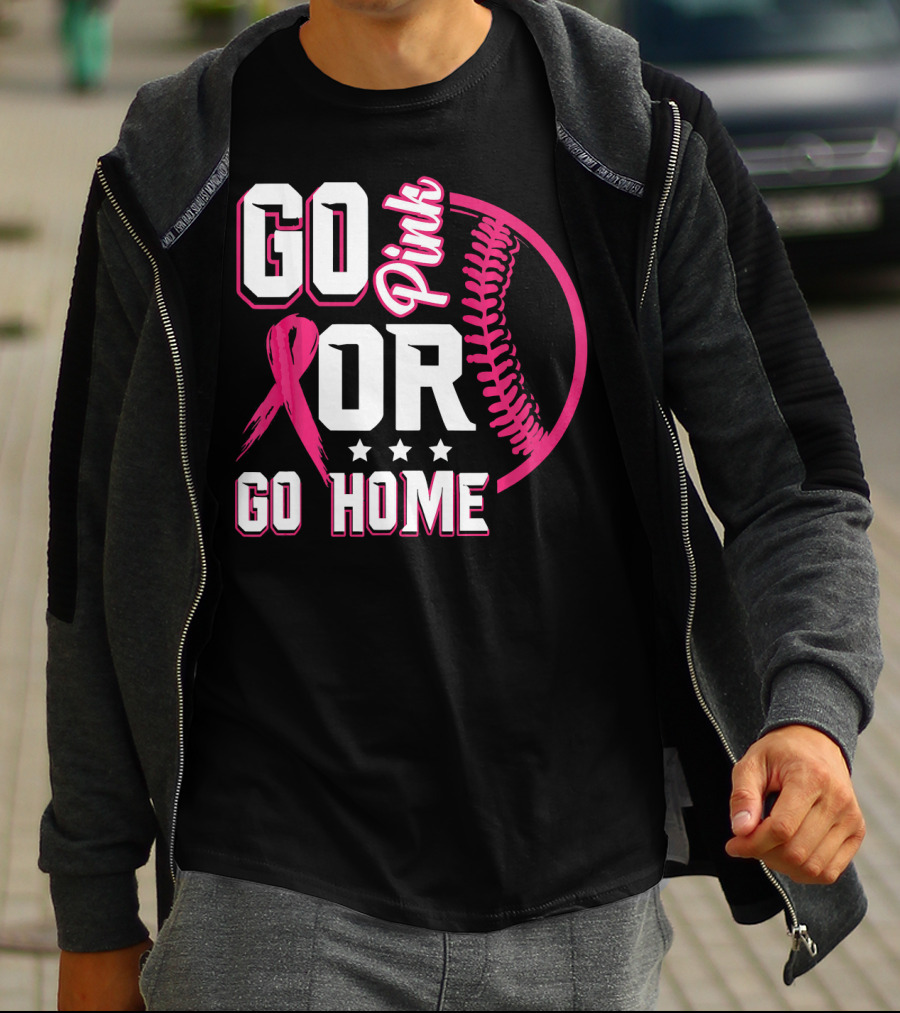 Go Pink Or Go Home Pink Ribbon Baseball Breast Cancer Awareness T-Shirt