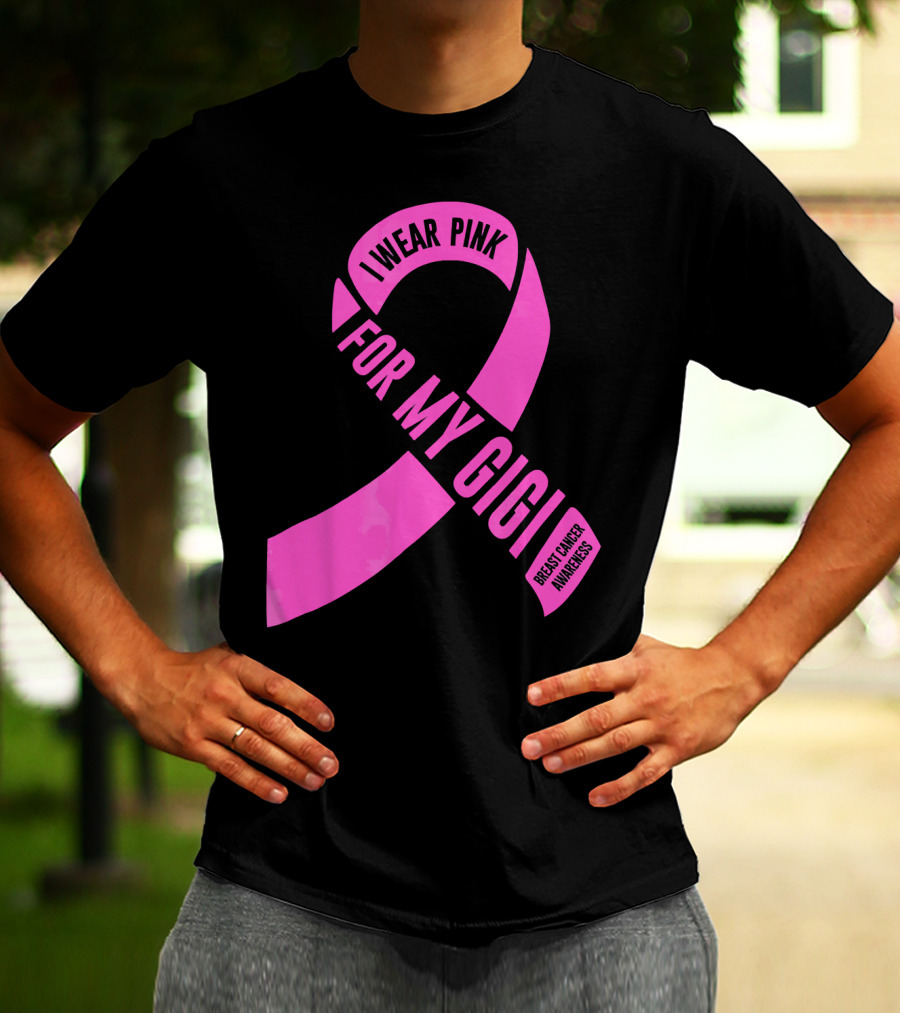 I Wear Pink For My Gigi Breast Cancer Awareness T-Shirt