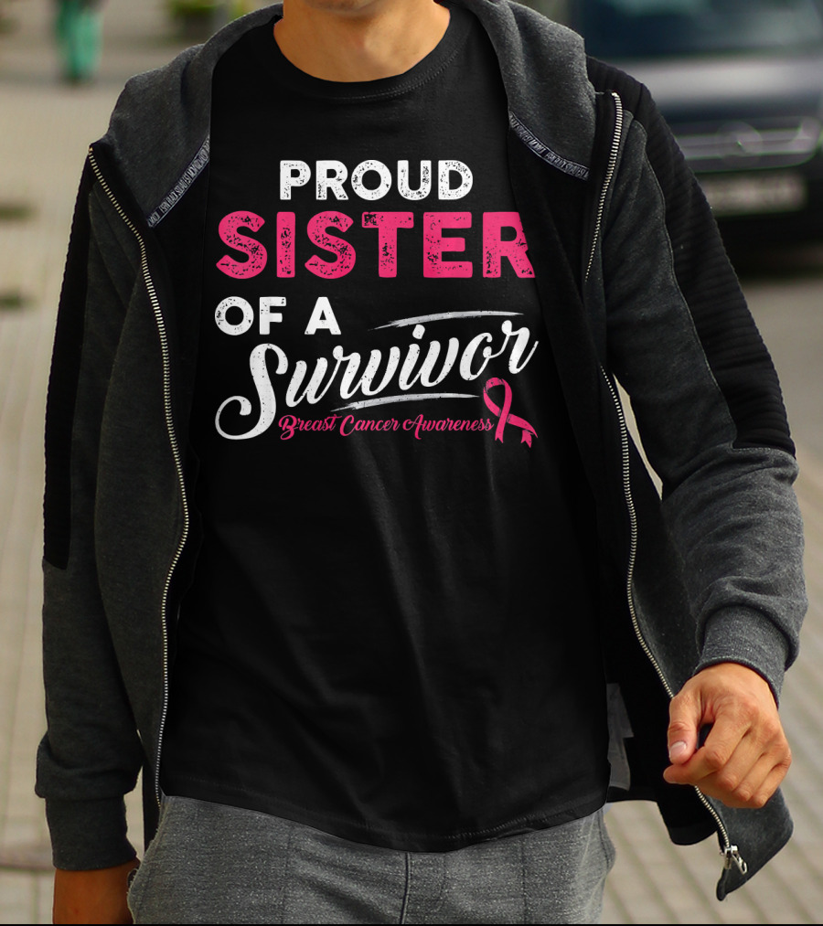 Proud Sister Of A Survivor Breast Cancer Awareness T-Shirt