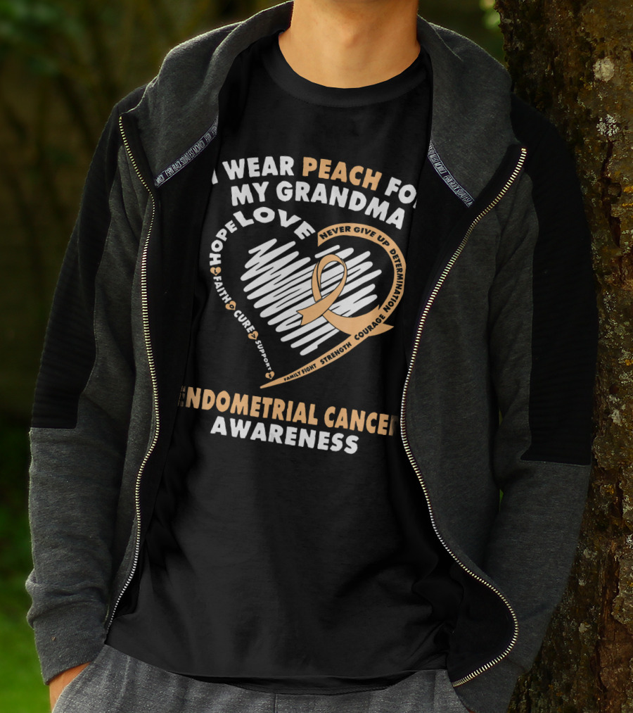 I Wear Peach For My Grandma Love Hope Faith Cure Support Endometrial Cancer Awareness T-Shirt