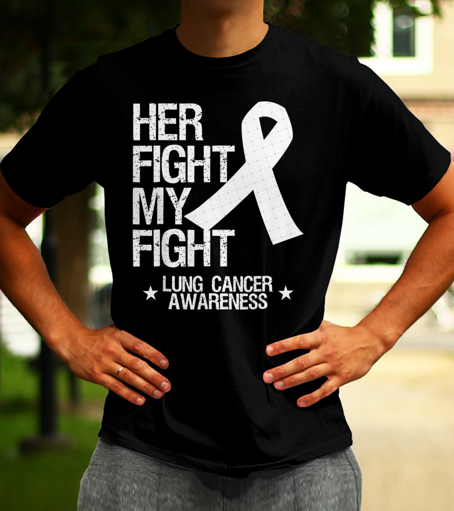 Her Fight My Fight Lung Cancer Awareness White T-Shirt
