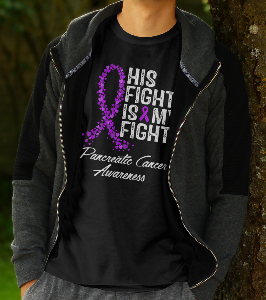 His Fight Is My Fight Pancreatic Cancer Awareness T-Shirt