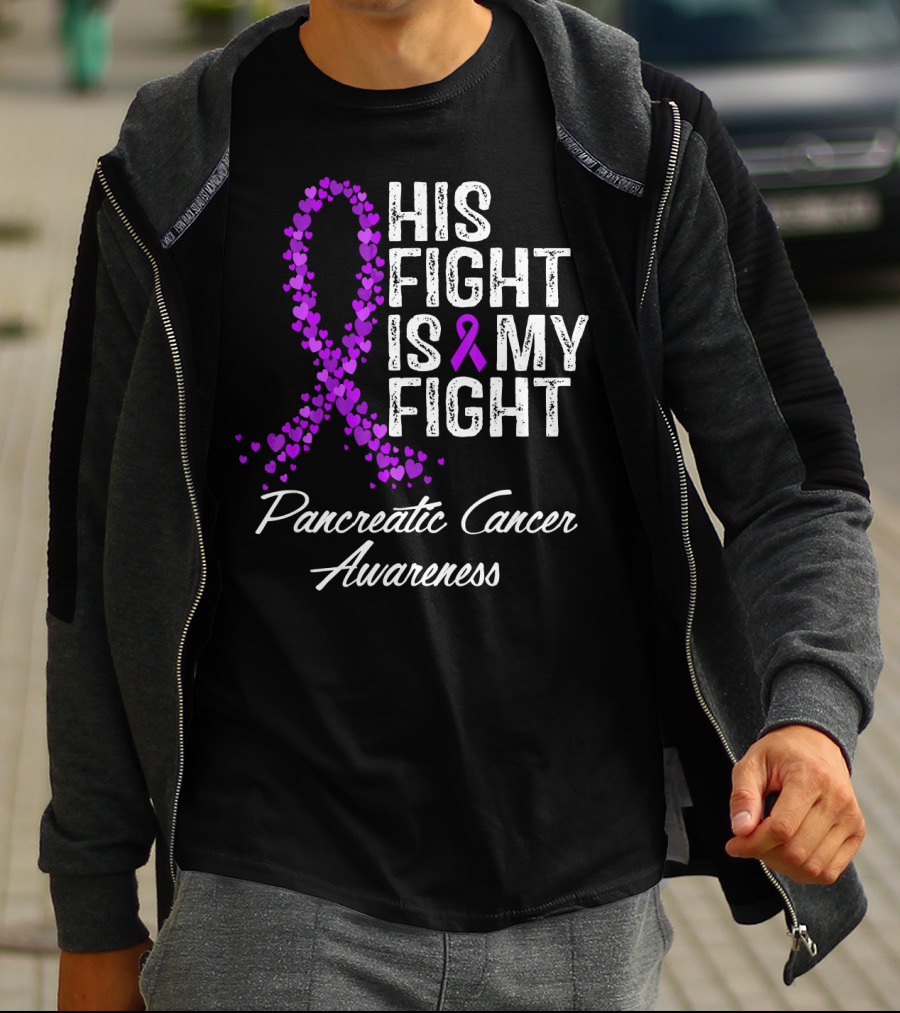 His Fight Is My Fight Pancreatic Cancer Awareness T-Shirt