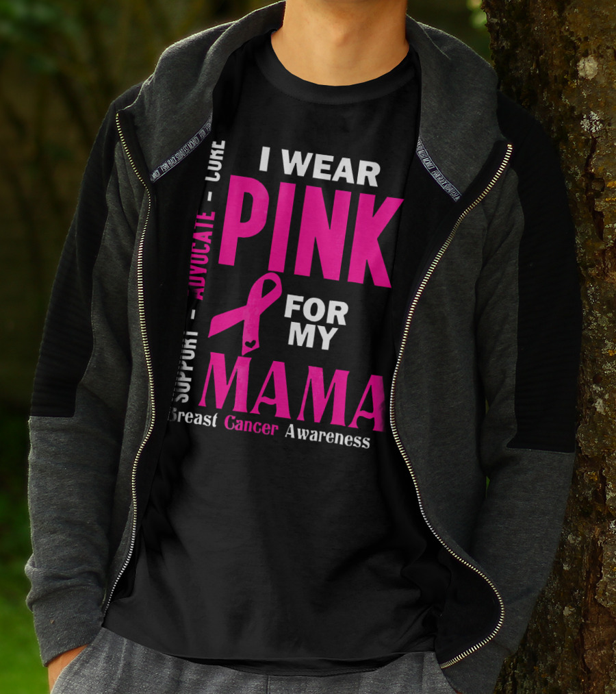 I Wear Pink For My Mama Breast Cancer Awareness Advocate Cure Support T-Shirt