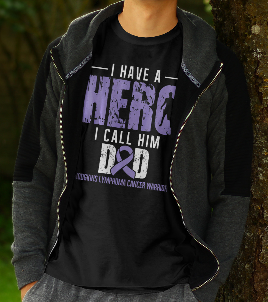 I Have A Hero I Call Him Dad Hodgkins Lymphoma Cancer Warrior T-Shirt
