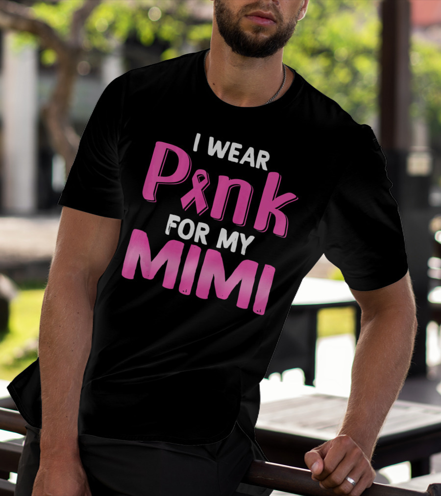 I Wear Pink Ribbon For My Mimi T-Shirt