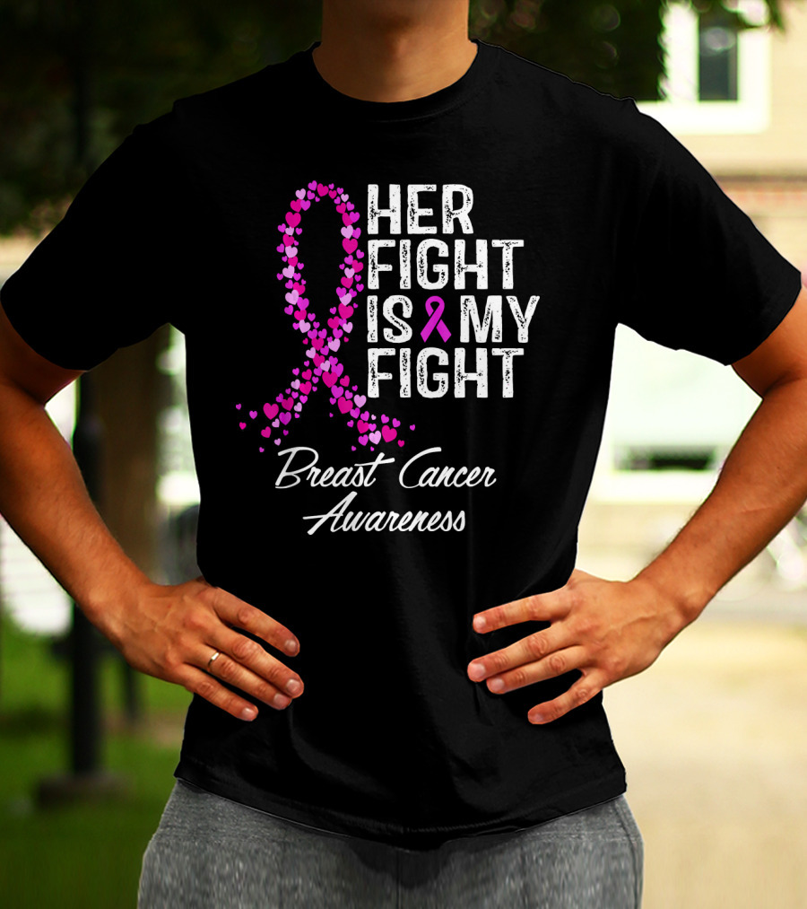 Her Fight Is My Fight Breast Cancer Awareness T-Shirt