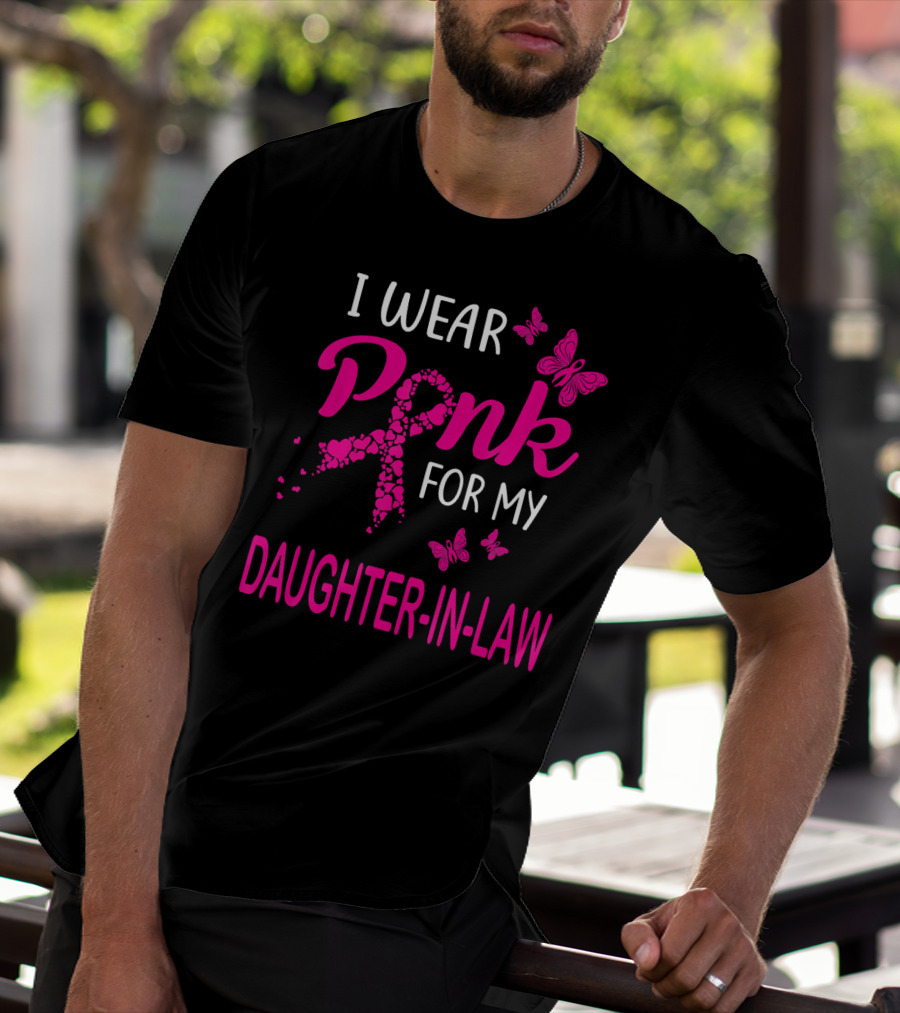 I Wear Pink For My Daughter-In-Law Breast Cancer Awareness Butterflies T-Shirt