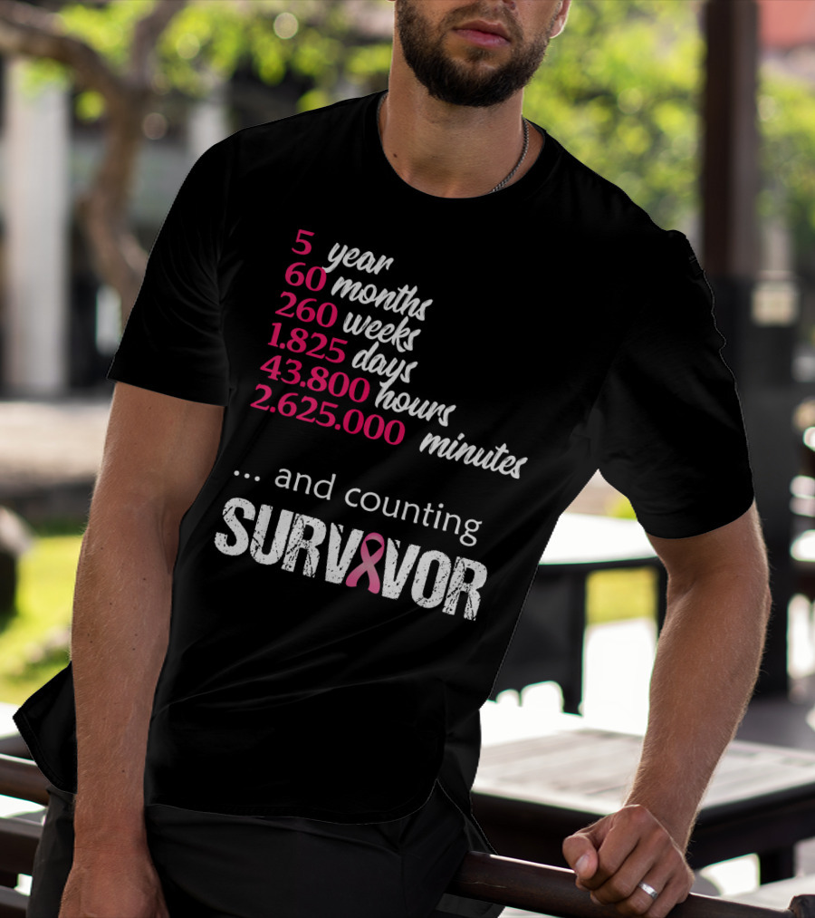 Five Year 60 Months 260 Weeks 1825 Days Survivor Breast Cancer And Counting T-Shirt