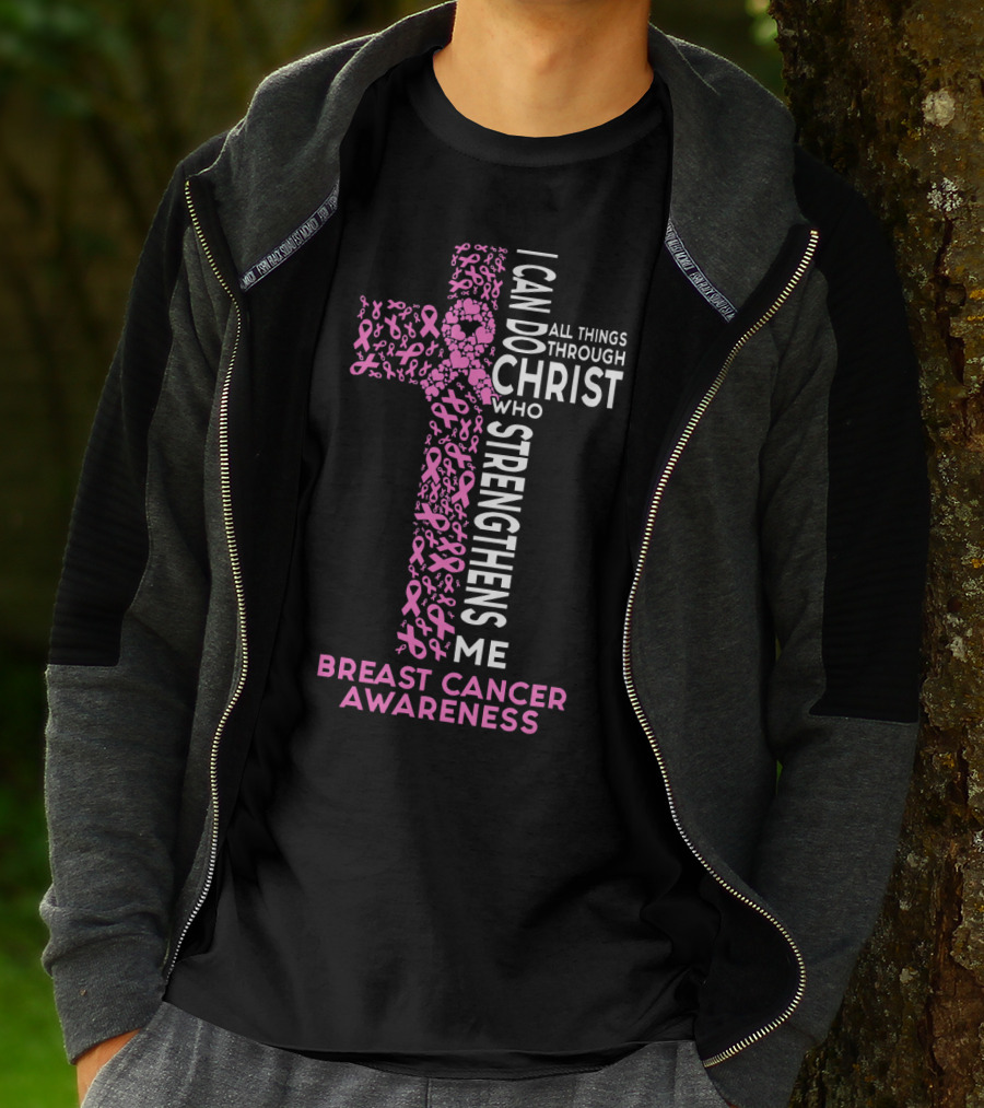 Breast Cancer Awareness I Can Do All Things Through Christ Who Strengthens Me T-Shirt
