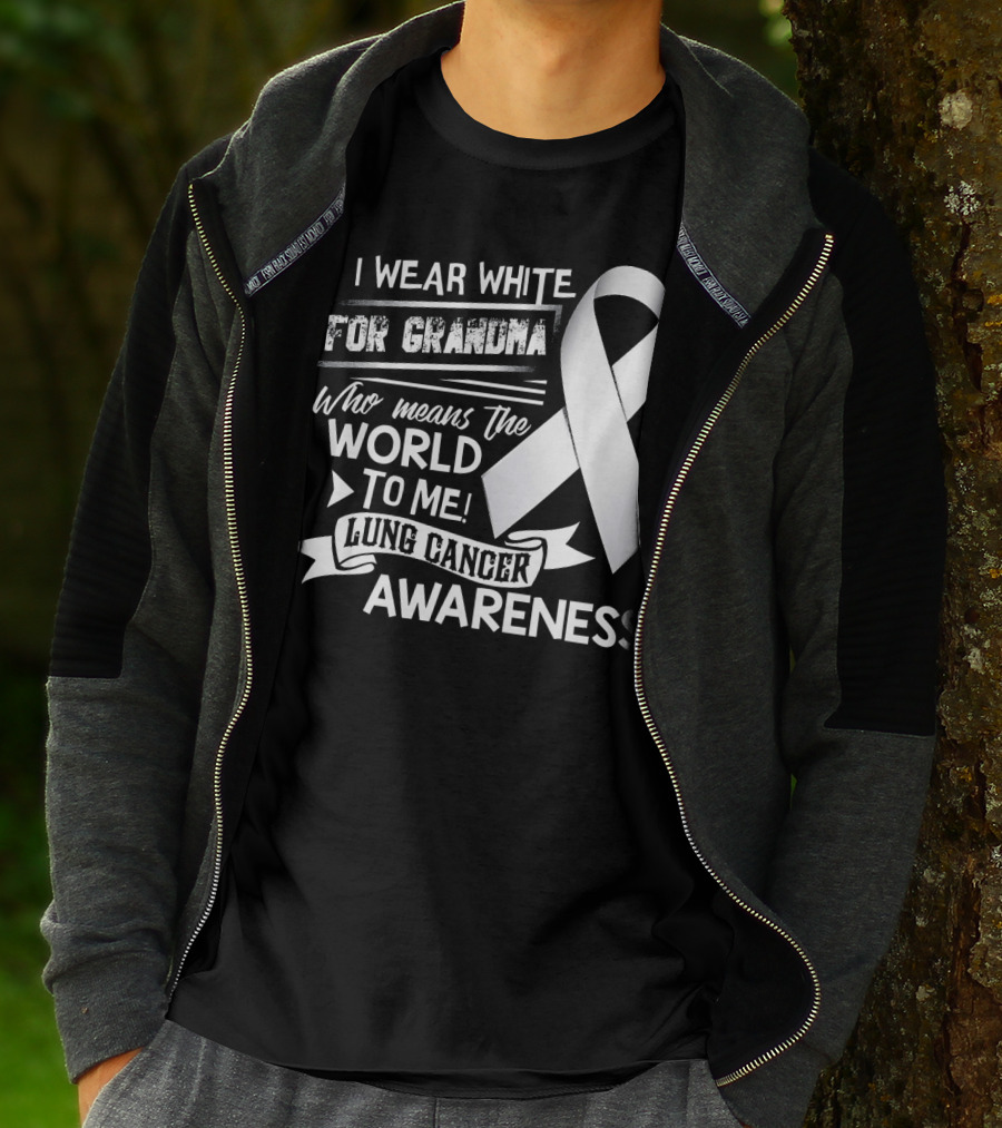 I Wear White For Grandma Who Means The World To Me Lung Cancer Awareness T-Shirt