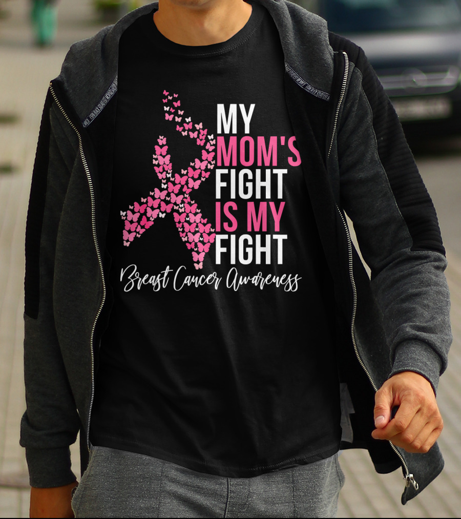 My Mom's Fight Is My Fight Breast Cancer Awareness Pink Ribbon Butterfly T-Shirt