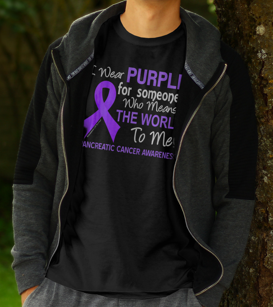 I Wear Purple For Someone Who Means The World To Me Pancreatic Cancer Awareness T-Shirt
