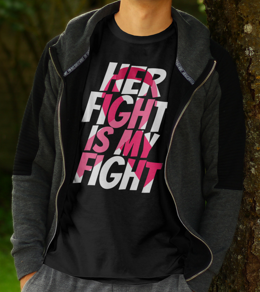 Her Fight Is My Fight Breast Cancer Pink T-Shirt