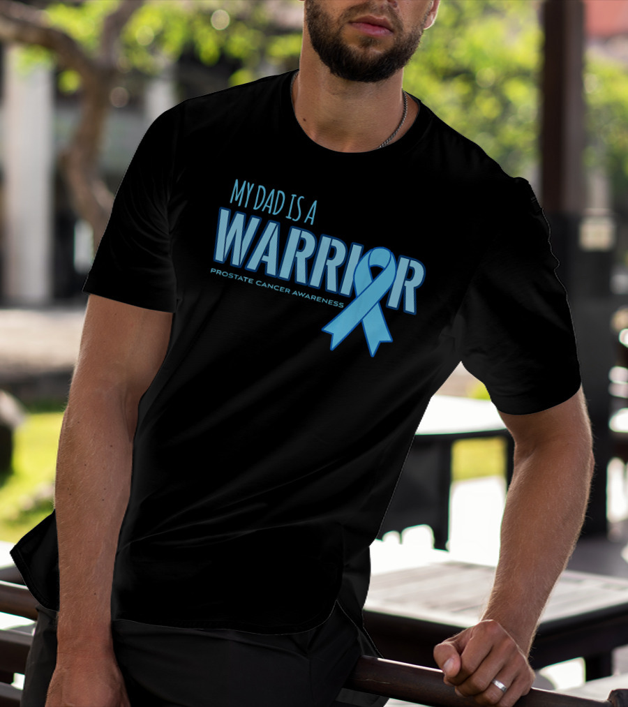 My Dad Is A Warrior Prostate Cancer Awareness T-Shirt