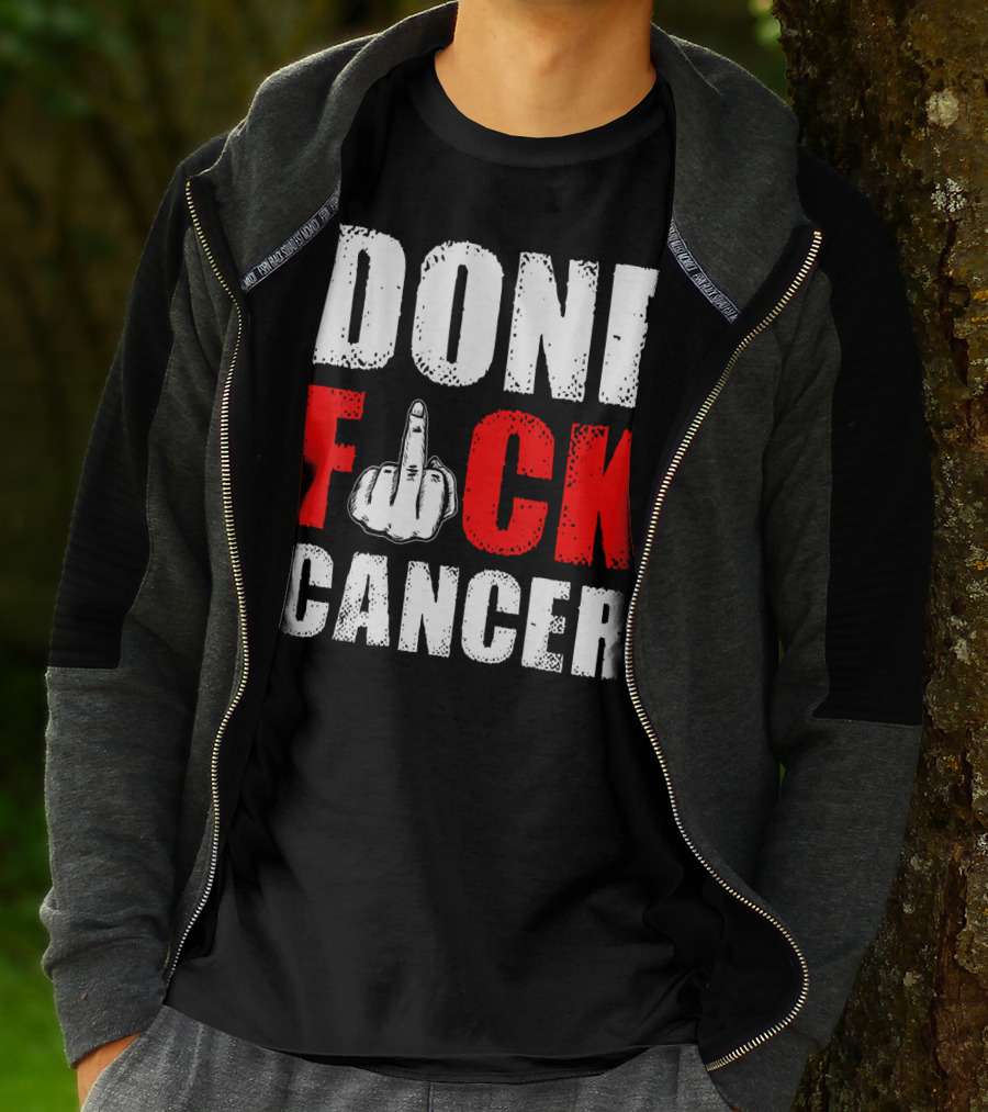 DONE F CANCER T-Shirt