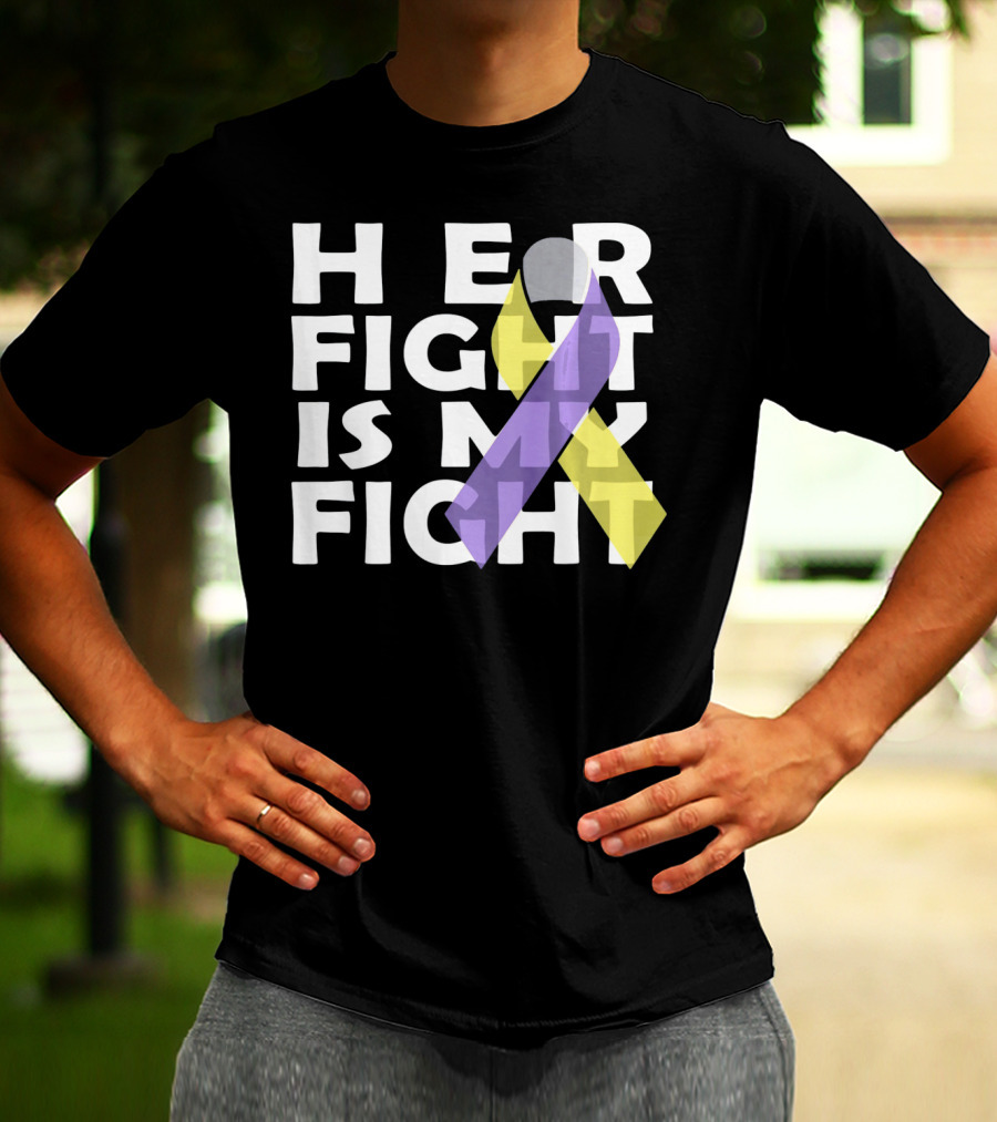 HER FIGHT IS MY FIGHT Bladder Cancer Awareness T-Shirt