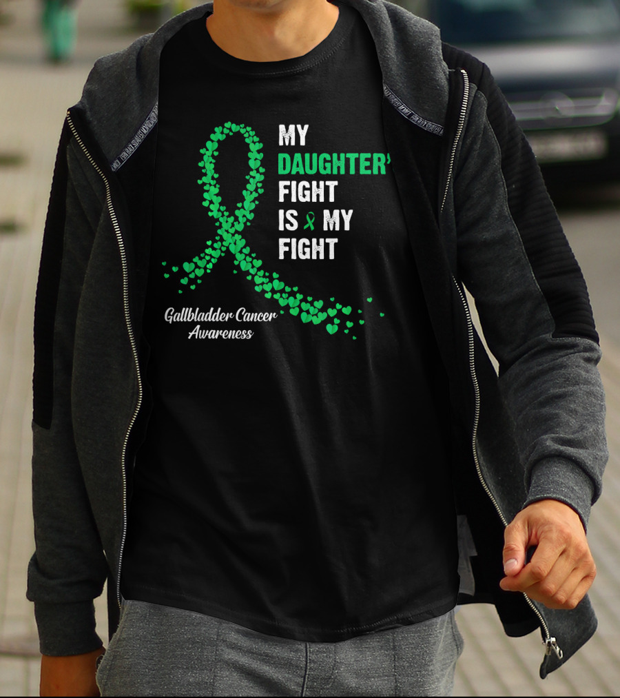 My Daughter's Fight Is My Fight Gallbladder Cancer Awareness T-Shirt