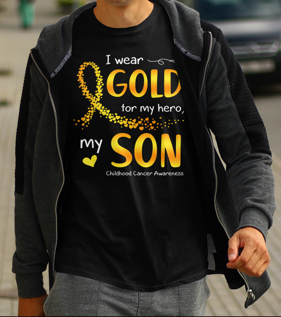 I Wear Gold For My Hero My Son Childhood Cancer Awareness T-Shirt