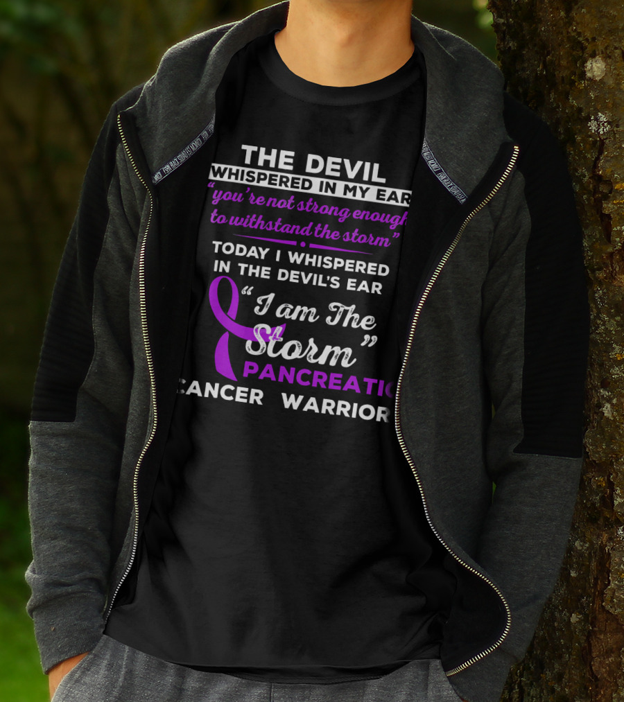 The Devil Whispered You're Not Strong Enough I Am The Storm Pancreatic Cancer Warrior T-Shirt