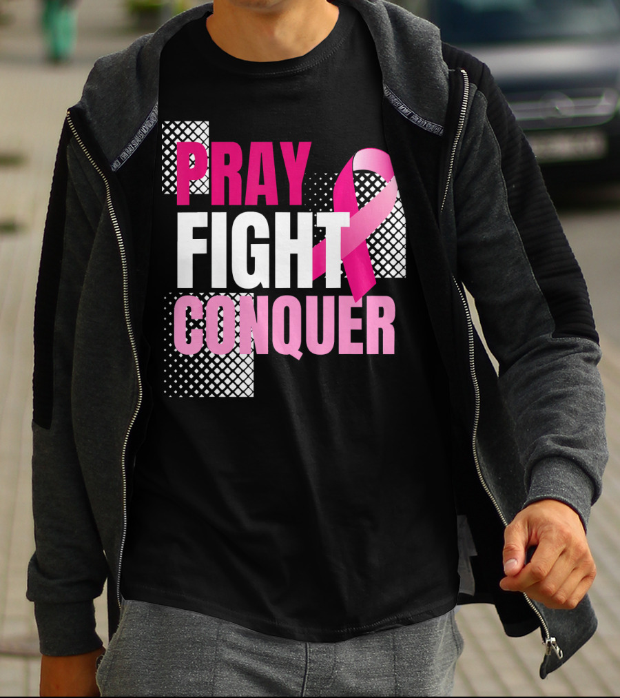 Pray Fight Conquer Breast Cancer Awareness Pink T-Shirt